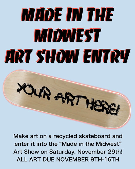 Made in the Midwest Art Show Entry Fee for USED Skateboard Deck